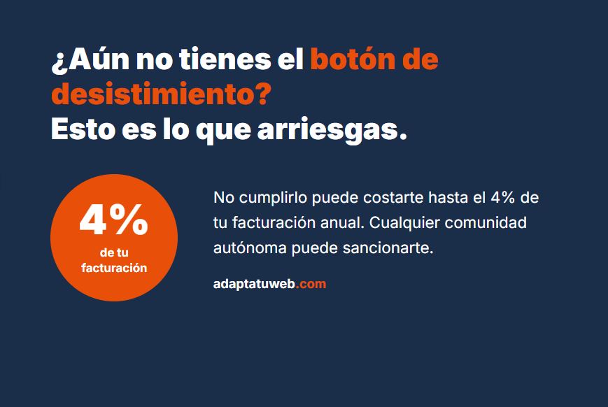 El botón de desistimiento ya es obligatorio: ¿qué pasa si no lo tienes?